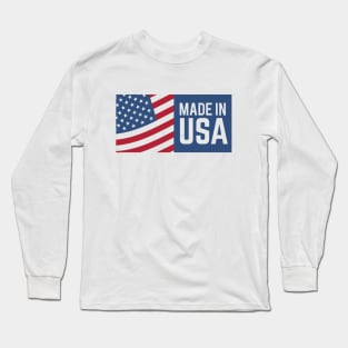 MADE IN USA Long Sleeve T-Shirt